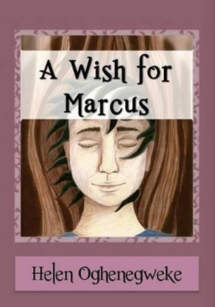 A Wish For Marcus by Helen Oghenegweke 9781523432509