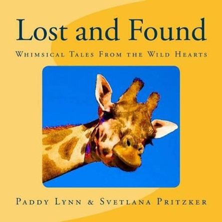 Lost and Found: Whimsical Tales From the Wild Hearts by Paddy Lynn 9781530049165
