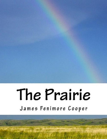 The Prairie by James Fenimore Cooper 9781518655722