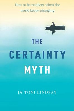 Certainty Myth The by Toni Lindsay