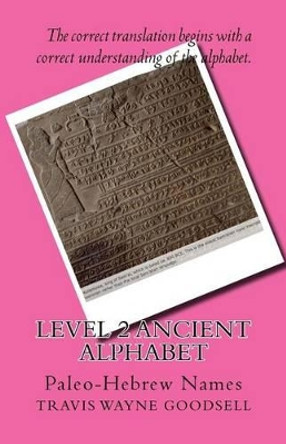 Level 2 Ancient Alphabet: Paleo-Hebrew Names by Travis Wayne Goodsell 9781523683055