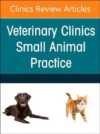 Diabetes Mellitus in Cats and Dogs, An Issue of Veterinary Clinics of North America: Small Animal Practice: Volume 53-3 by Thomas K. Graves