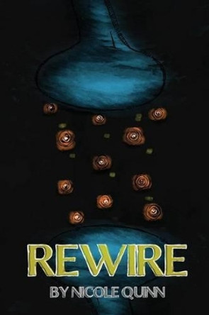 Rewire by Nicole Quinn 9781517455675