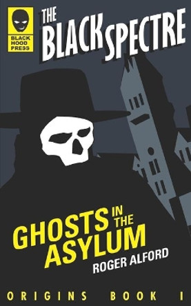 Ghosts in the Asylum by Roger Alford 9781949352009