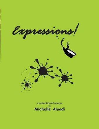 Expressions!: a collection of poems by Michelle Amadi 9781511732758