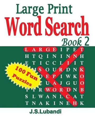 Large Print Word Search Book 2 by J S Lubandi 9781514127094