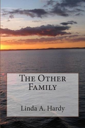 The Other Family by Linda A Hardy 9781514311134