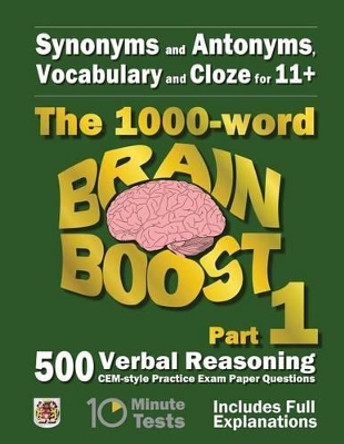 Synonyms and Antonyms, Vocabulary and Cloze: The 1000 Word 11+ Brain Boost Part 1: 500 CEM style Verbal Reasoning Exam Paper Questions in 10 Minute Tests by Eureka! Eleven Plus Exams 9781515030263