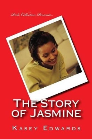 The Story Of Jasmine by Kasey Edwards 9781517131975