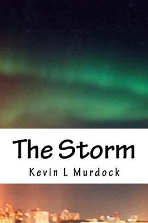 The Storm by Kevin L Murdock 9781503072657