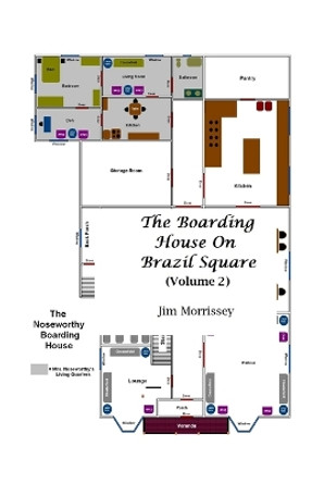 The Boarding House on Brazil Square Volume 2 by MR Jim Morrissey 9781503383845