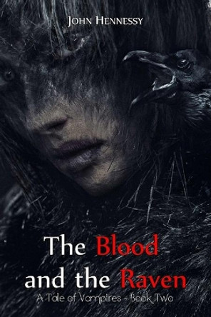 The Blood and the Raven by John Hennessy 9781505823660