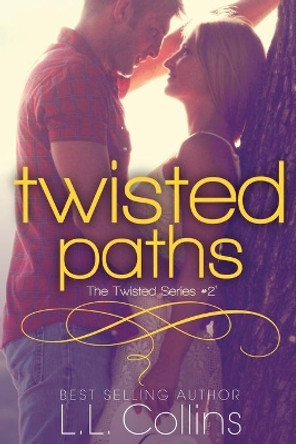 Twisted Paths (Twisted Series #2) by L L Collins 9781508912514