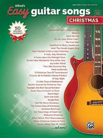 Alfred's Easy Guitar Songs -- Christmas: 50 Christmas Favorites by Alfred Music 9781470636142