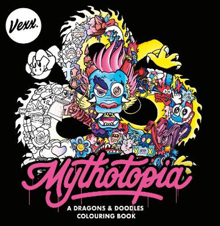 Mythotopia: A Dragons and Doodles Colouring Book by Vexx