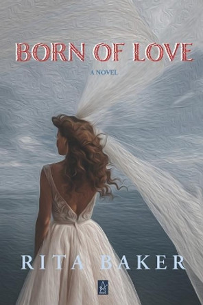 Born of Love by Rita Baker 9781950437122