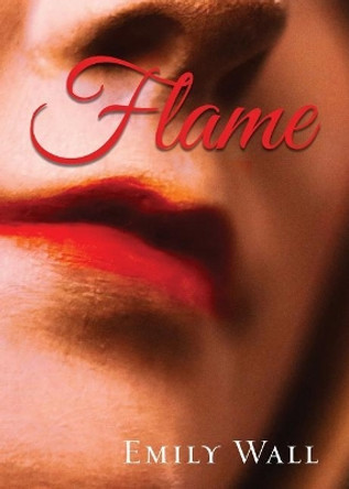 Flame by Emily Wall 9781950811007