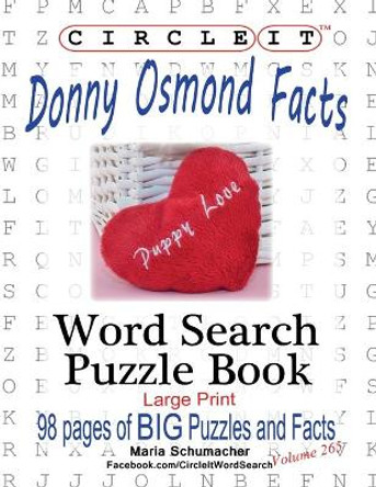 Circle It, Donny Osmond Facts, Word Search, Puzzle Book by Lowry Global Media LLC 9781950961528
