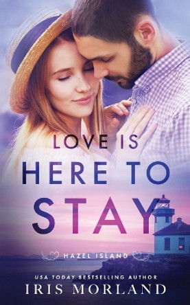 Love Is Here to Stay by Iris Morland 9781951063344