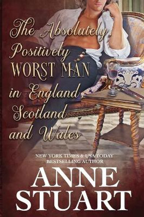 The Absolutely Positively Worst Man in England, Scotland and Wales by Anne Stuart 9781951309169