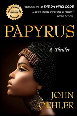 Papyrus: A Thriller by John Oehler 9781479221639