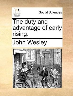 The Duty and Advantage of Early Rising by John Wesley 9781170140246