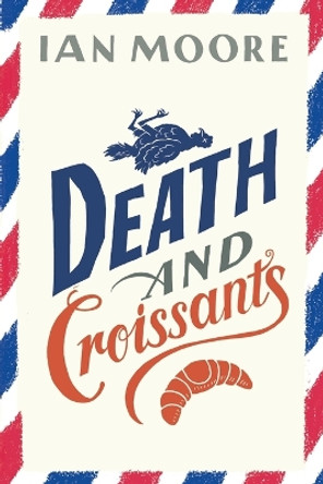 Death and Croissants by Ian Moore 9781728270555