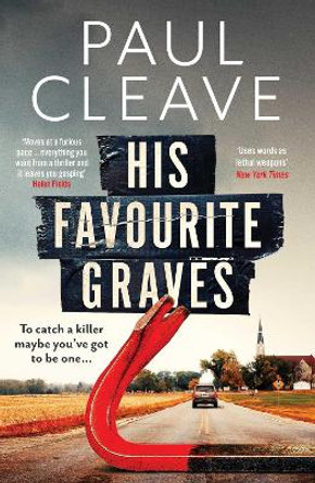 His Favourite Graves: This Autumn’s most twisted, electrifying thriller… by Paul Cleave 9781914585883