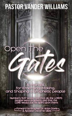 Open the Gates by Vander L Williams Jr 9781976418174