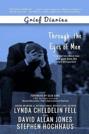 Grief Diaries: Through the Eyes of Men by Lynda Cheldelin Fell 9781944328481