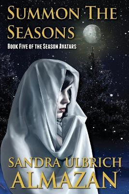 Summon the Seasons by Sandra Ulbrich Almazan 9781944437053