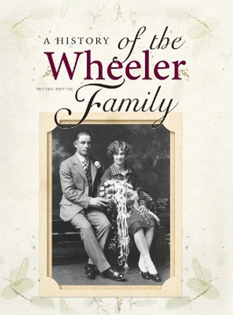 A History of the Wheeler Family by Bruce &quot;buzz&quot; Wheeler 9781944952198