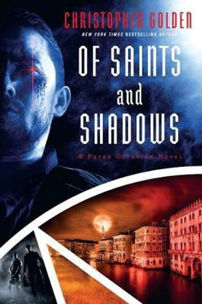 Of Saints and Shadows by Christopher Golden 9781945373190