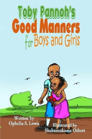 Toby Pannoh's Good Manners for Boys and Girls by Ophelia S Lewis 9781945408144