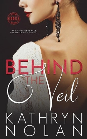 Behind the Veil by Kathryn Nolan 9781945631467