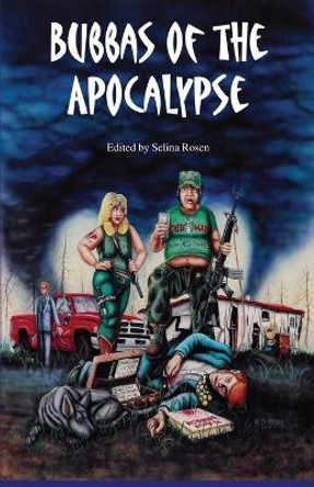 Bubbas of the Apocalypse by Selina Rosen 9781945941269