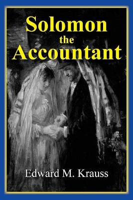 Solomon the Accountant by Edward M Krauss 9781945975721