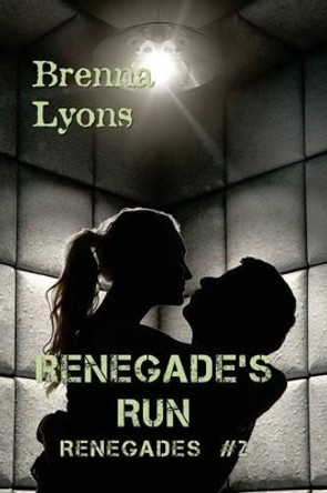 Renegade's Run by Brenna Lyons 9781946004031