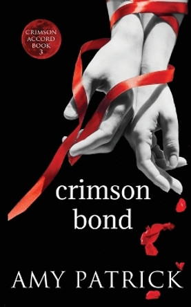 Crimson Bond by Amy Patrick 9781946166364