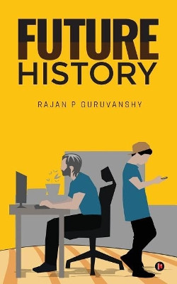 Future History by Rajan P Guruvanshy 9781946641229