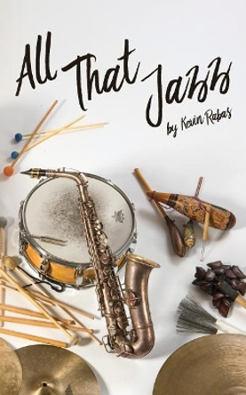 All That Jazz by Kevin Rabas 9781946642073