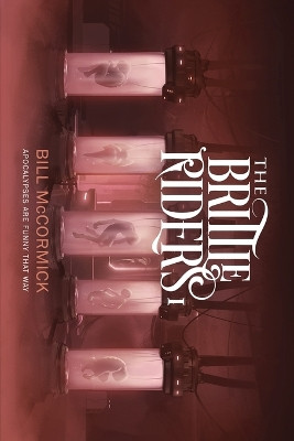 The Brittle Riders: Book One by Bill McCormick 9781952880032