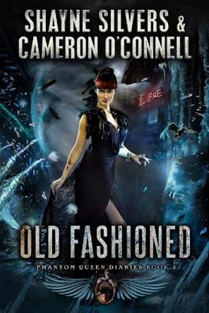 Old Fashioned: Phantom Queen Book 3 - A Temple Verse Series by Cameron O'Connell 9781947709140