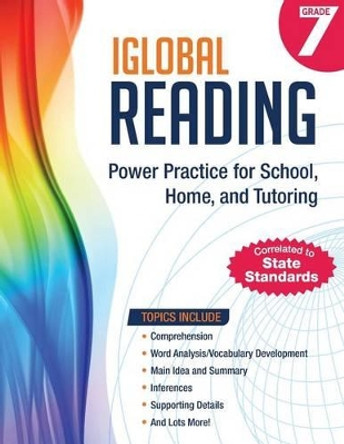 iGlobal Reading, Grade 7: Power Practice for School, Home, and Tutoring by Iglobal Educational Services 9781944346300