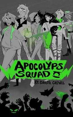 Apocolyps Squad II by Dakota Caldwell 9781947155091