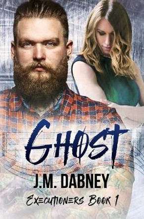 Ghost by J M Dabney 9781947184091