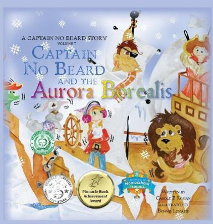 Captain No Beard and the Aurora Borealis: A Captain No Beard Story by Carole P Roman 9781947188099