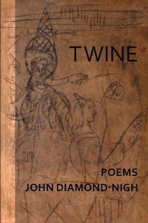 Twine by John Diamond Nigh 9781947465961