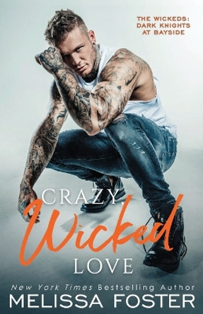 Crazy, Wicked Love by Melissa Foster 9781948868761