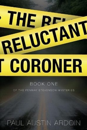 The Reluctant Coroner by Paul Austin Ardoin 9781949082012